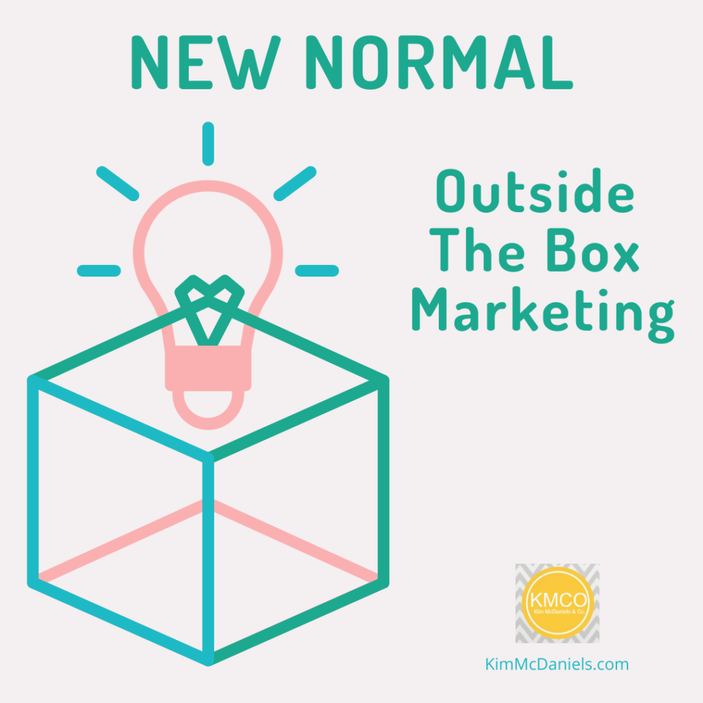 New Normal: Outside the Box Marketing