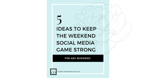 5 Ideas to Keep the Weekend Social Media Game Strong | Kim McDaniels